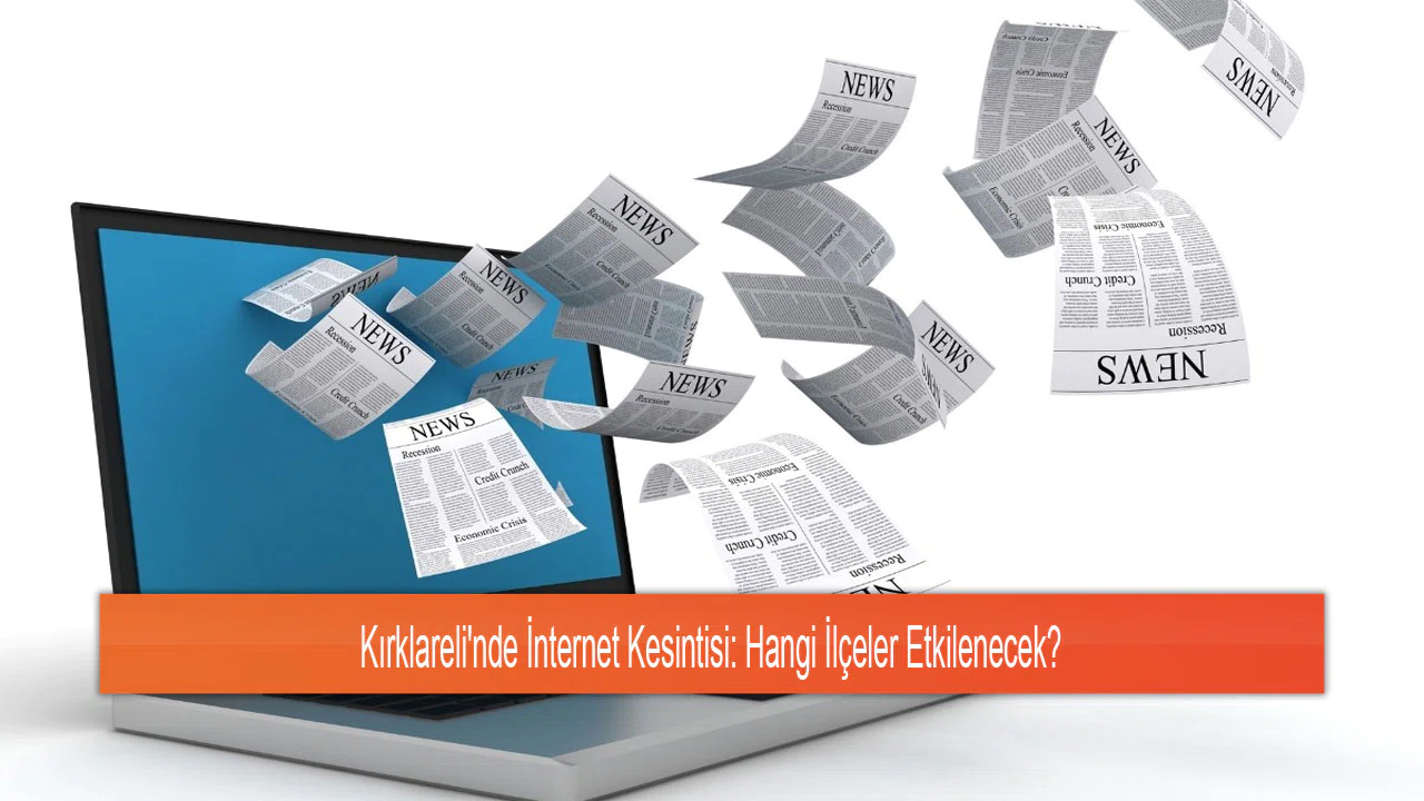 Kırklareli'nde İnternet Kesintisi: Hangi İlçeler Etkilenecek?