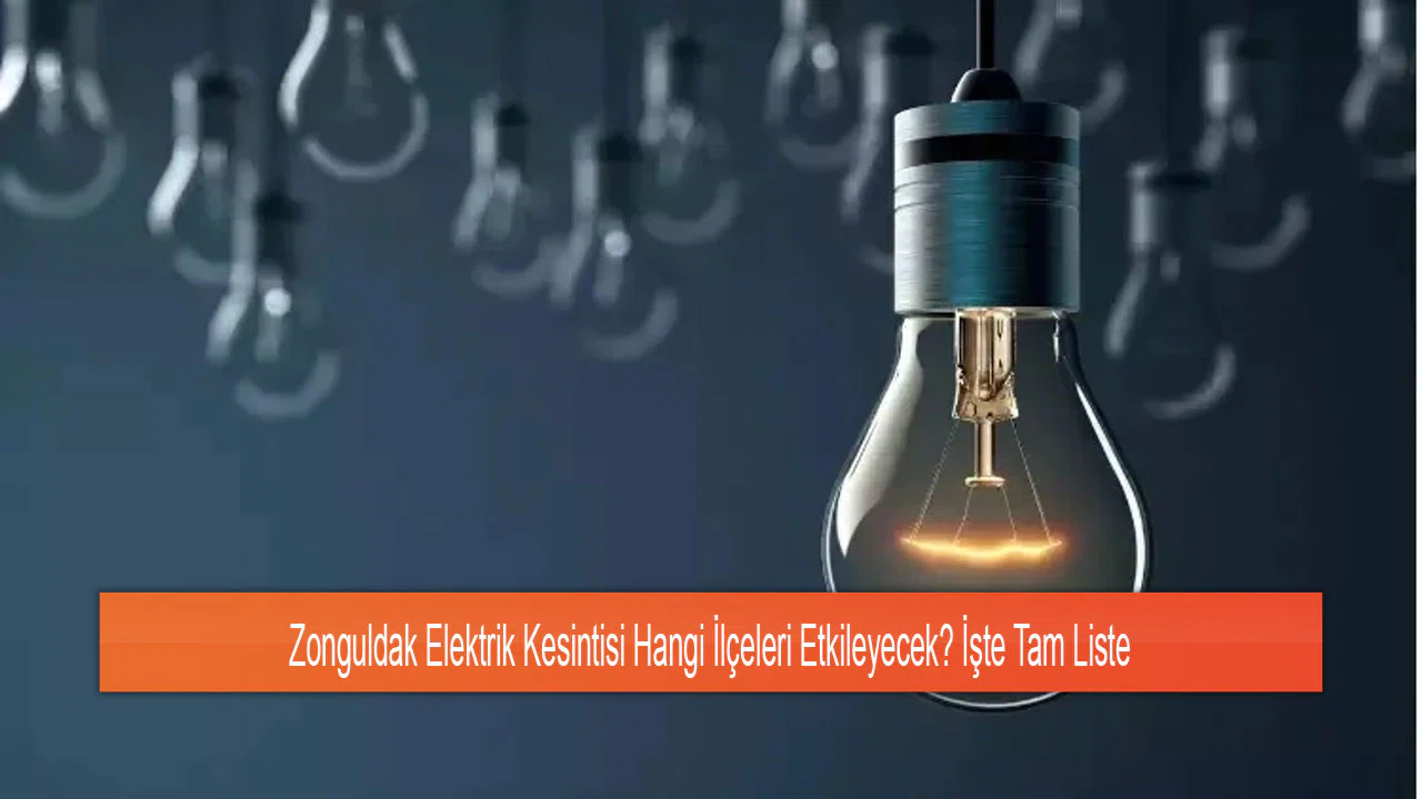 Zonguldak Elektrik Kesintisi Hangi İlçeleri Etkileyecek? İşte Tam Liste
