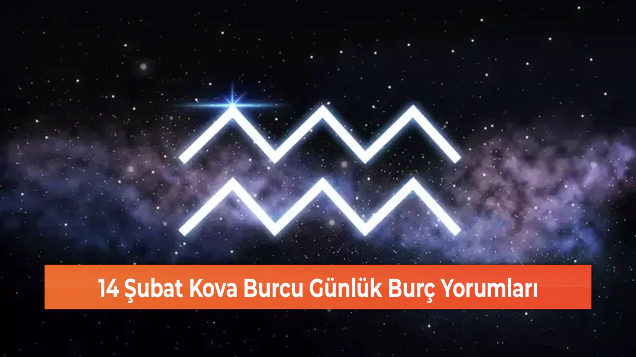 14 Şubat Kova Burcu Günlük Burç Yorumları