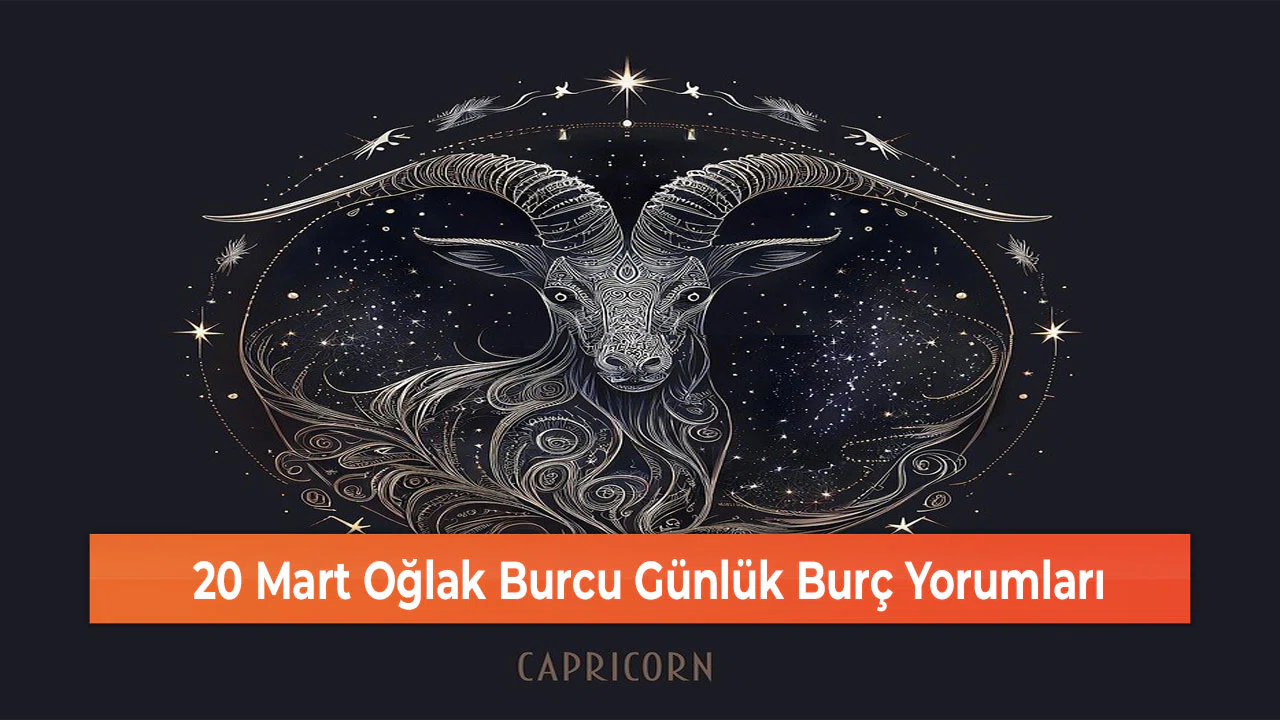20 Mart Oğlak Burcu Günlük Burç Yorumları