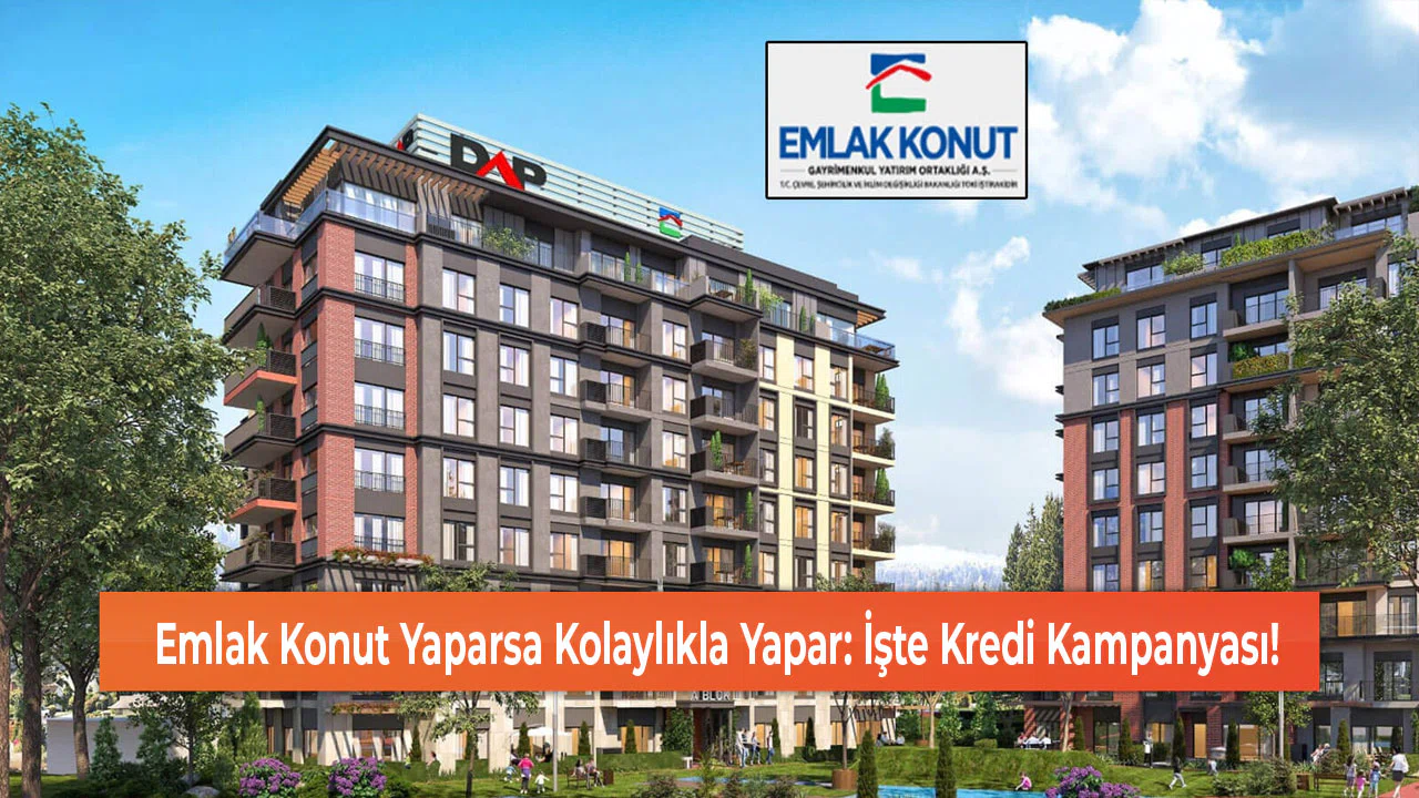 Emlak Konut Yaparsa Kolaylıkla Yapar: İşte Kredi Kampanyası!