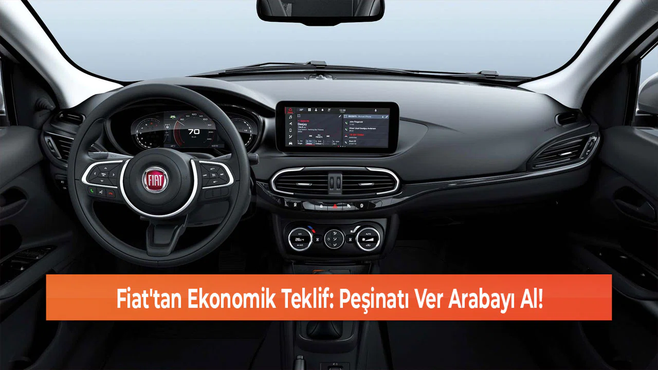 Fiat'tan Ekonomik Teklif: Peşinatı Ver Arabayı Al!