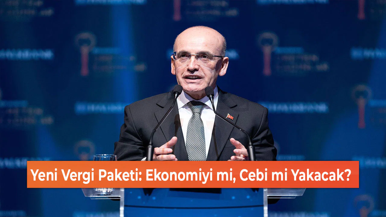 Yeni Vergi Paketi: Ekonomiyi mi, Cebi mi Yakacak?