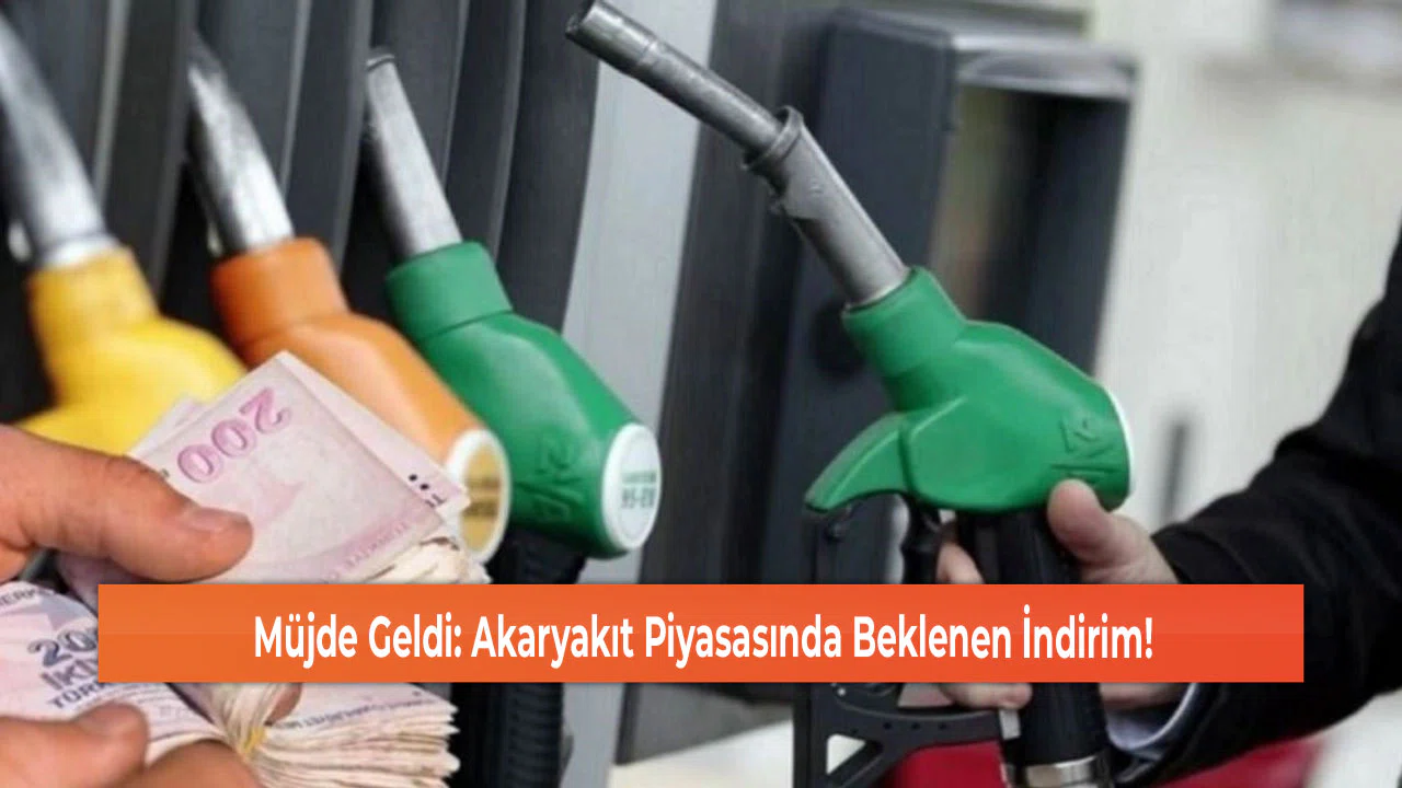 Müjde Geldi: Akaryakıt Piyasasında Beklenen İndirim!