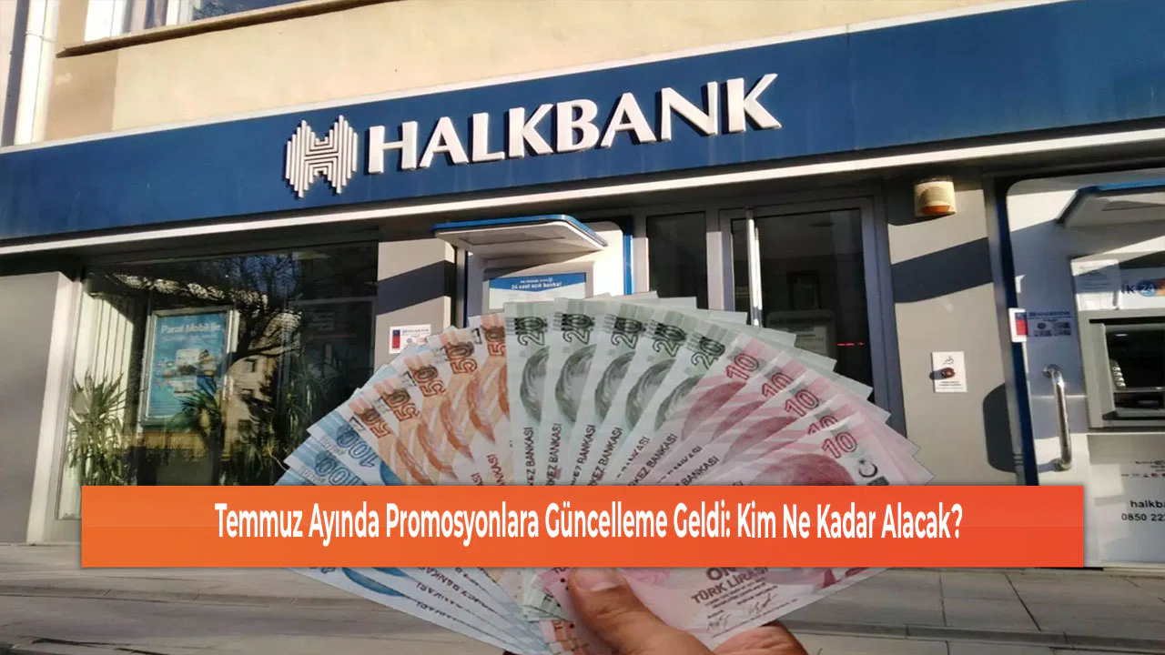 Temmuz Ayında Promosyonlara Güncelleme Geldi: Kim Ne Kadar Alacak?