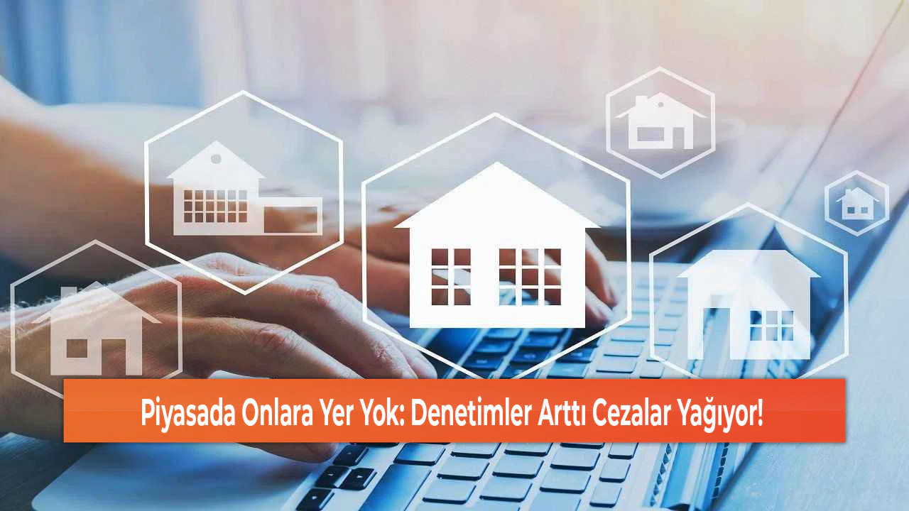 Piyasada Onlara Yer Yok: Denetimler Arttı Cezalar Yağıyor!