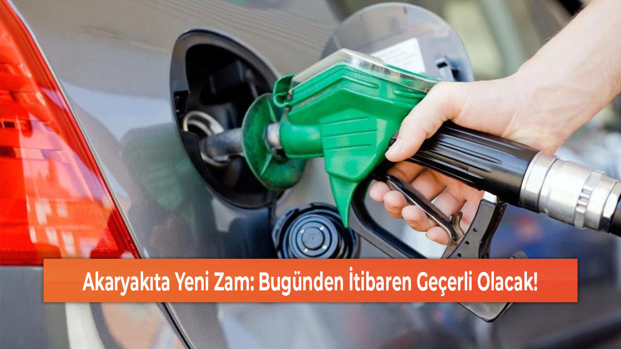 Akaryakıta Yeni Zam: Bugünden İtibaren Geçerli Olacak!
