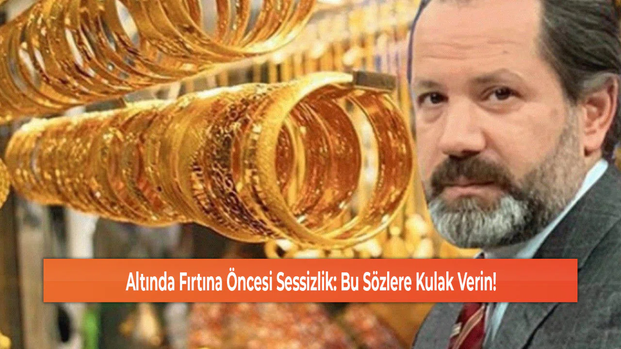 Altında Fırtına Öncesi Sessizlik: Bu Sözlere Kulak Verin!