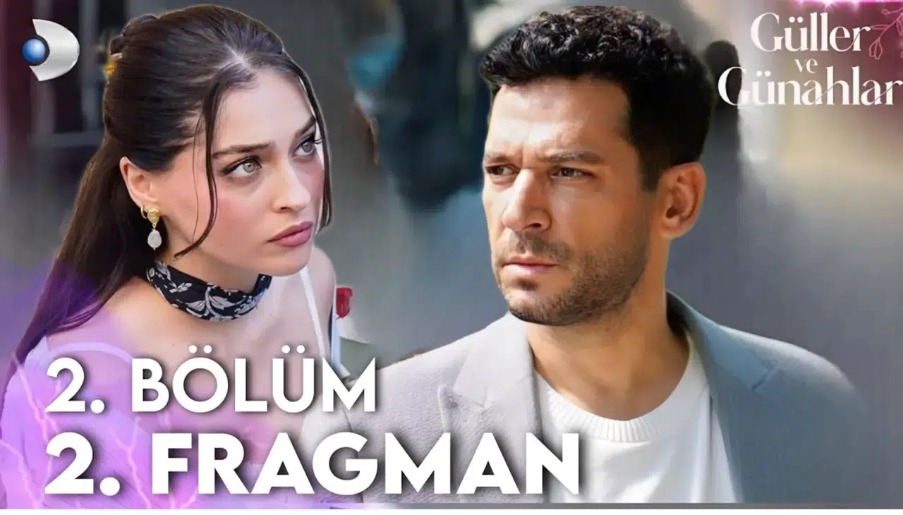 Güller ve Günahlar 2. Bölüm Fragmanı Yayınlandı! Kader’in Gerçeği Ortaya mı Çıkıyor?