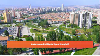 Ankara'nın En Küçük İlçesi Hangisi?