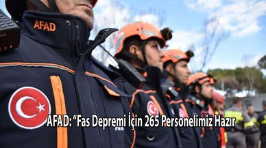 AFAD:  “Fas Depremi İçin 265 Personelimiz Hazır”