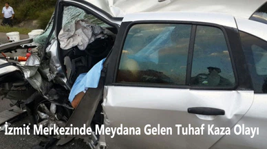 İzmit Merkezinde Meydana Gelen Tuhaf Kaza Olayı