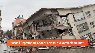 Kocaeli Depreme Ne Kadar Hazırlıklı? Rakamlar İnanılmaz!