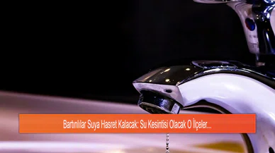 Bartınlılar Suya Hasret Kalacak: Su Kesintisi Olacak O İlçeler...