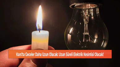 Kars’ta Geceler Daha Uzun Olacak: Uzun Süreli Elektrik Kesintisi Olacak!