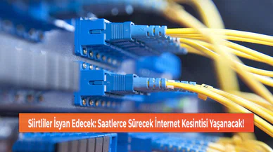 Siirtliler İsyan Edecek: Saatlerce Sürecek İnternet Kesintisi Yaşanacak!