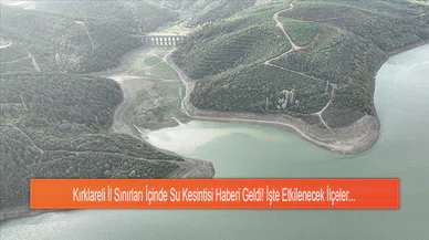 Kırklareli İl Sınırları İçinde Su Kesintisi Haberi Geldi! İşte Etkilenecek İlçeler...