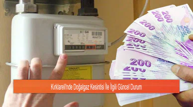 22 Ekim Kırklareli'nde Doğalgaz Kesintisi İle İlgili Güncel Durum