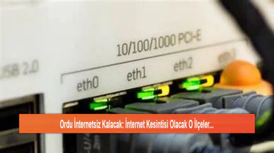 Ordu İnternetsiz Kalacak: İnternet Kesintisi Olacak O İlçeler...