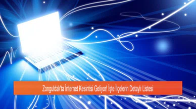 Zonguldak'ta İnternet Kesintisi Geliyor! İşte İlçelerin Detaylı Listesi
