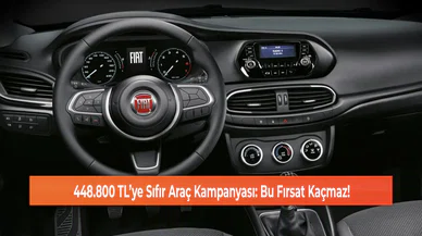 448.800 TL’ye Sıfır Araç Kampanyası: Bu Fırsat Kaçmaz!