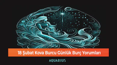 18 Şubat Kova Burcu Günlük Burç Yorumları