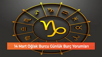 14 Mart Oğlak Burcu Günlük Burç Yorumları