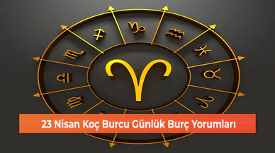 23 Nisan Koç Burcu Günlük Burç Yorumları