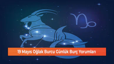 19 Mayıs Oğlak Burcu Günlük Burç Yorumları
