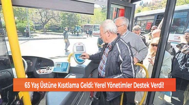 65 Yaş Üstüne Kısıtlama Geldi: Yerel Yönetimler Destek Verdi!