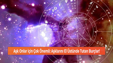 Aşk Onlar için Çok Önemli: Aşklarını El Üstünde Tutan Burçlar!