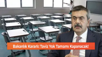 Bakanlık Kararlı: Taviz Yok Tamamı Kapanacak!