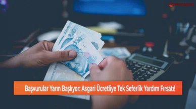 Başvurular Yarın Başlıyor: Asgari Ücretliye Tek Seferlik Yardım Fırsatı!