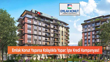 Emlak Konut Yaparsa Kolaylıkla Yapar: İşte Kredi Kampanyası!