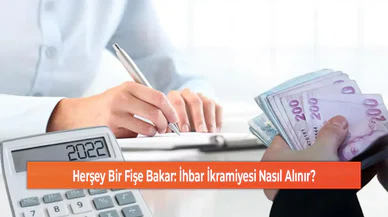 Her Şey Bir Fişe Bakar: İhbar İkramiyesi Nasıl Alınır?