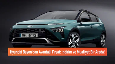 Hyundai Bayon'dan Avantajlı Fırsat: İndirim ve Muafiyet Bir Arada!