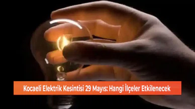 Kocaeli Elektrik Kesintisi 29 Mayıs: Hangi İlçeler Etkilenecek
