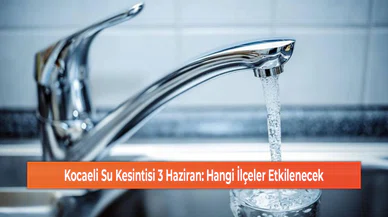 Kocaeli Su Kesintisi 3 Haziran: Hangi İlçeler Etkilenecek