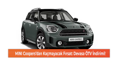 MINI Coopers’dan Kaçmayacak Fırsat: Devasa ÖTV İndirimi!