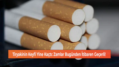 Tiryakinin Keyfi Yine Kaçtı: Zamlar Bugünden İtibaren Geçerli!
