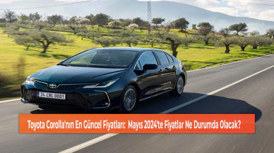 Toyota Corolla'nın En Güncel Fiyatları:  Mayıs 2024'te Fiyatlar Ne Durumda Olacak?