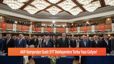 AK Parti Kampından Sızdı: EYT Bekleyenlere Torba Yasa Geliyor!