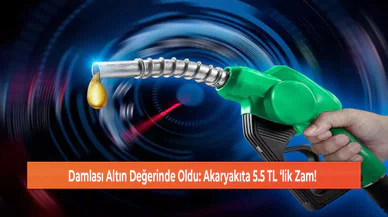Damlası Altın Değerinde Oldu: Akaryakıta 5.5 TL ‘lik Zam!