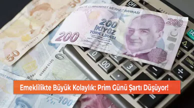 Emeklilikte Büyük Kolaylık: Prim Günü Şartı Düşüyor!