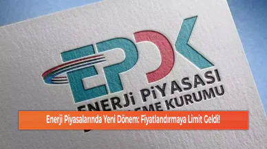 Enerji Piyasalarında Yeni Dönem: Fiyatlandırmaya Limit Geldi!