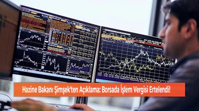 Hazine Bakanı Şimşek'ten Açıklama: Borsada İşlem Vergisi Ertelendi!