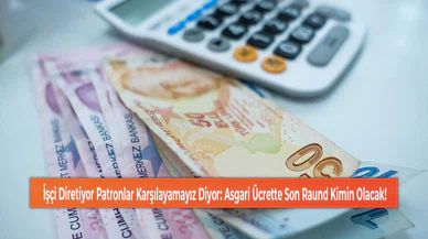 İşçi Diretiyor Patronlar Karşılayamayız Diyor: Asgari Ücrette Son Raund Kimin Olacak!