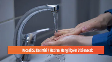 Kocaeli Su Kesintisi 4 Haziran: Hangi İlçeler Etkilenecek