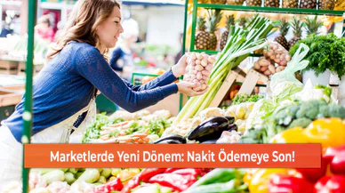 Marketlerde Yeni Dönem: Nakit Ödemeye Son!