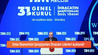 Onlar Ekonominin Şampiyonları: İhracatın Liderleri Açıklandı!